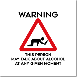 Drinking Design Warning This Person May Talk About Alcohol At Any Given Moment Posters and Art